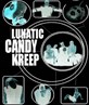 Lunatic Candy Kreep - One of many pictures
