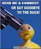 COMMENT OR DUCK GETS IT!!
