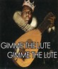 Gimmie the Lute